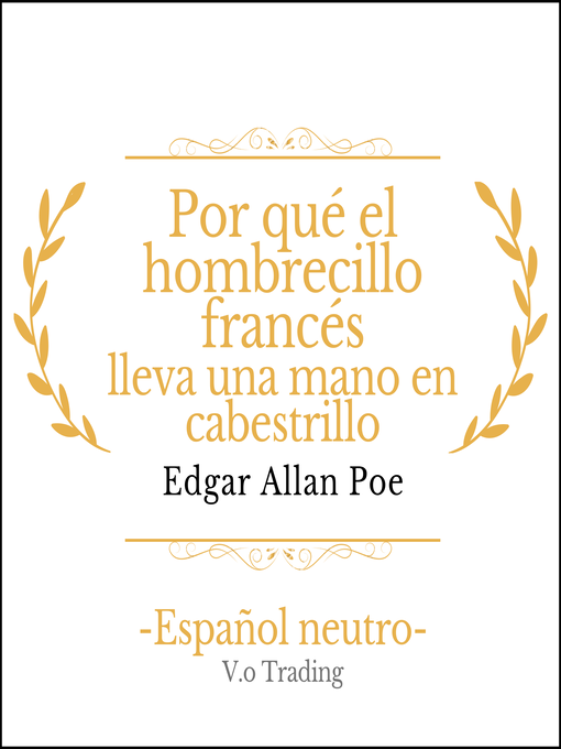 Title details for Por qué el hombrecillo francés lleva una mano en cabestrillo by Edgar Allan Poe - Available